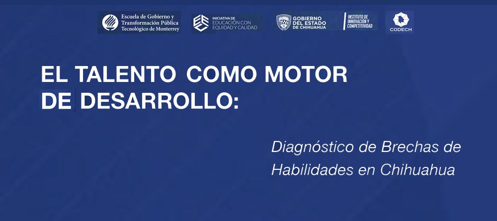 El talento como motor de desarrollo: diagnóstico de brechas de habilidades en Chihuahua